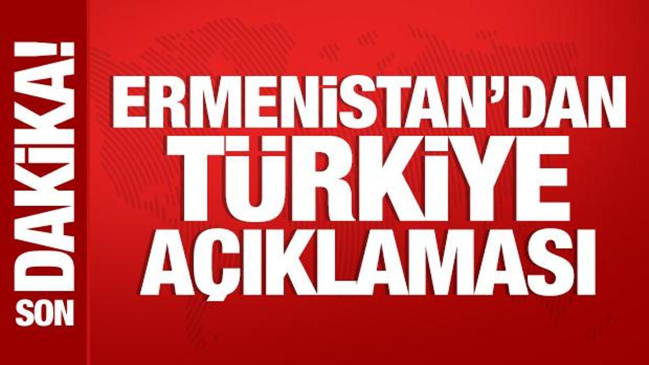 Ermenistan’dan Türkiye açıklaması