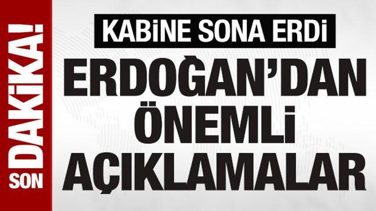 SON DAKİKA: Kabine sona erdi: Cumhurbaşkanı Erdoğan’ın açıklama yapıyor