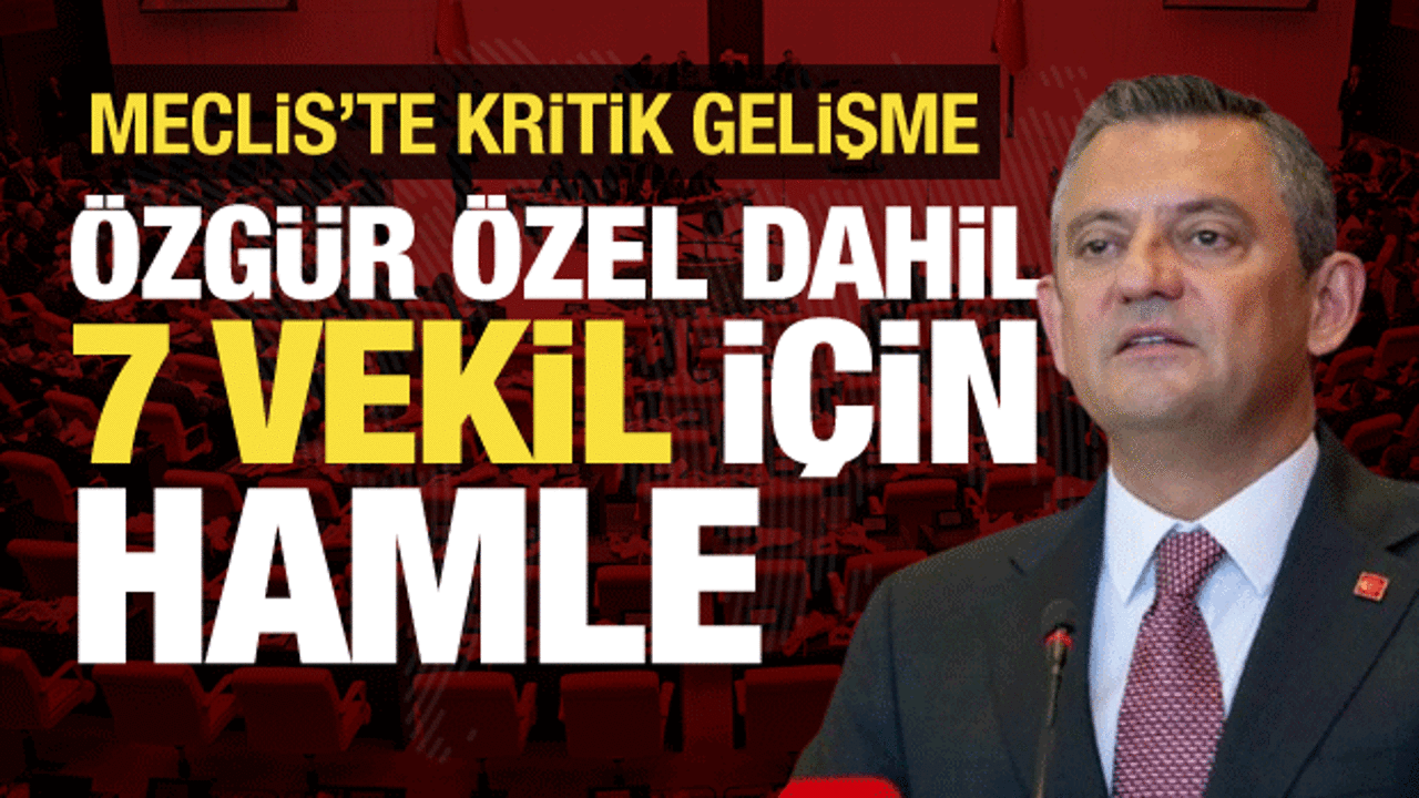 TBMM’ye yeni dokunulmazlık dosyaları sevk edildi! Aralarında Özgür Özel de var