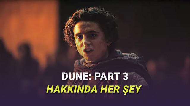 Yılın En Çok Beklenen Filmlerinden Olan Dune 3 Hakkında Bilmeniz Gereken Her Şey