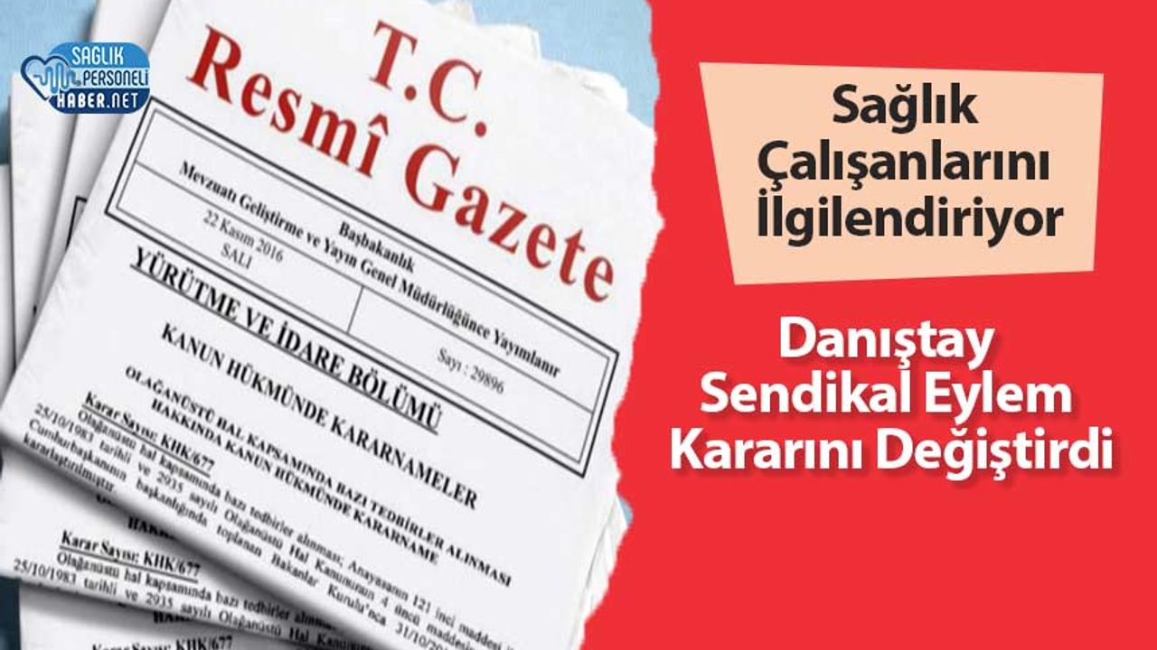 Sağlık Çalışanlarını İlgilendiriyor: Danıştay Sendikal Eylem Kararını Değiştirdi